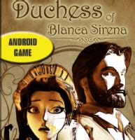 duchess of blanca sirena android|Duchess of Blanca Sirena .